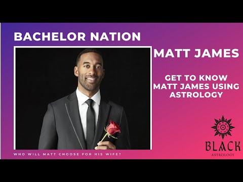 Bachelor Nation – Learn more about Matt James using Astrology