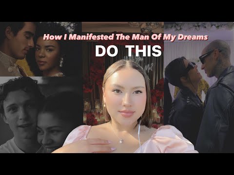 How I Manifested The Man Of My Dreams – DO THIS TODAY