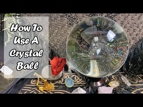 How to Use A Crystal Ball – A Beginners Guide To Scrying