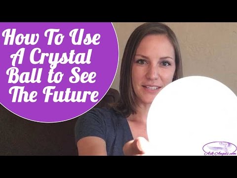 How To Use A Crystal Ball to See the Future