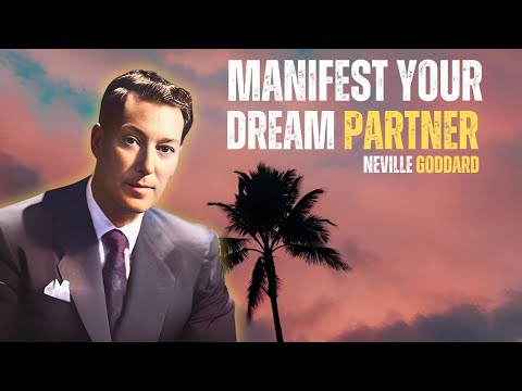 Imagine Them in Your Life: The Neville Goddard Method for Manifesting Love