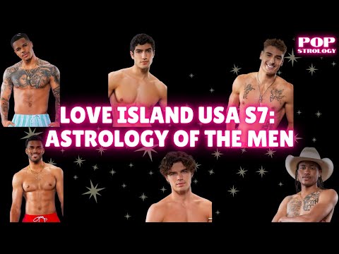 Love Island USA S7: Astrology of the Men