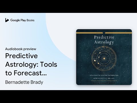 Predictive Astrology: Tools to Forecast Your… by Bernadette Brady · Audiobook preview