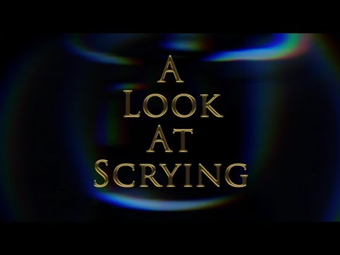 SCRYING – Clear-Depth Scrying Documentary