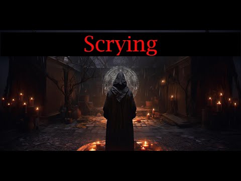 Scrying – how to get inspiration, revelation, or prophecy