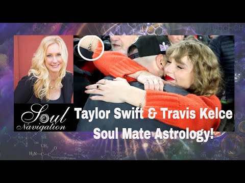 Taylor Swift and Travis Kelce Astrology! Past Life Together? Next Life Together? Soul Mates?