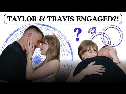 Taylor Swift & Travis Kelce ENGAGED 💍 | Birth Chart Compatibility Breakdown