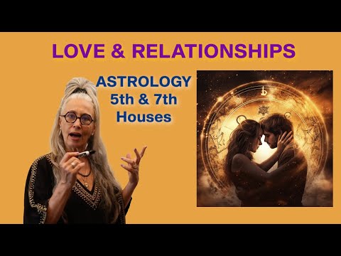 Understanding Relationships in Astrology – planets in your 5th & 7th house